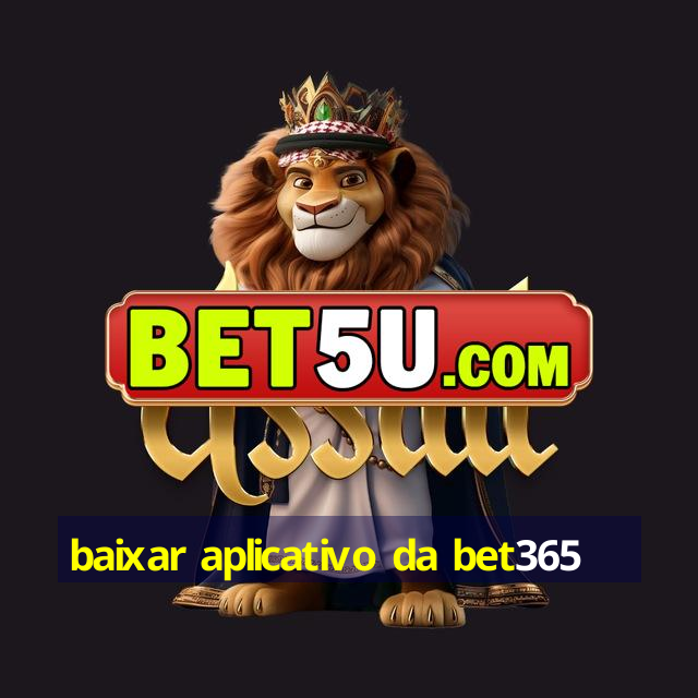 baixar aplicativo da bet365